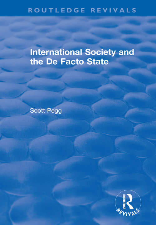 Book cover of International Society and the De Facto State (Routledge Revivals)
