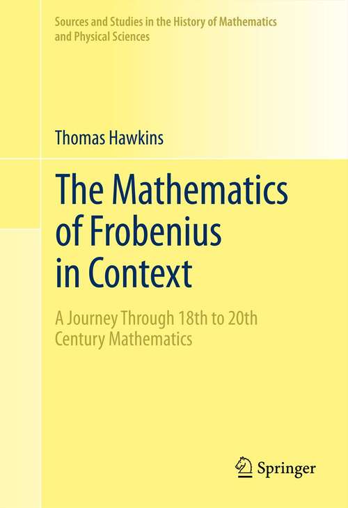 Book cover of The Mathematics of Frobenius in Context: A Journey Through 18th to 20th Century Mathematics