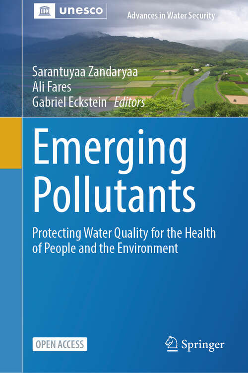 Book cover of Emerging Pollutants: Protecting Water Quality for the Health of People and the Environment (Advances in Water Security)