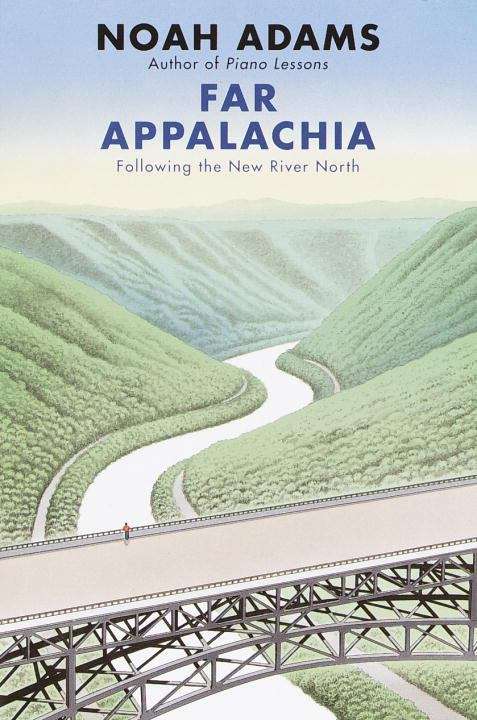 Book cover of Far Appalachia : following the New River north