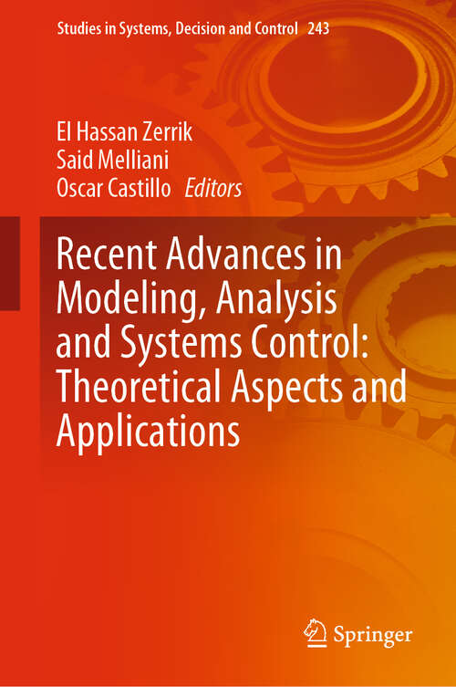 Recent Advances in Modeling, Analysis and Systems Control: Theoretical Aspects and Applications (Studies in Systems, Decision and Control #243)