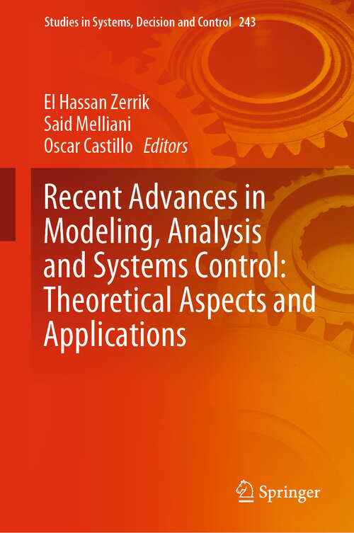 Book cover of Recent Advances in Modeling, Analysis and Systems Control: Theoretical Aspects and Applications (1st ed. 2020) (Studies in Systems, Decision and Control #243)