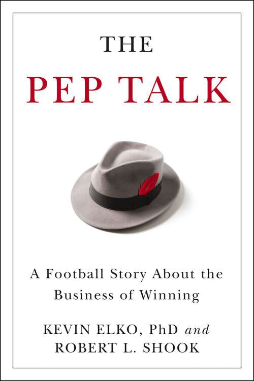 Book cover of The Pep Talk: A Football Story about the Business of Winning