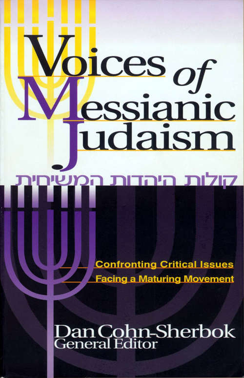 Book cover of Voices of Messianic Judaism: Confronting Critical Issues Facing a Maturing Movement