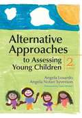 Alternative Approaches to Assessing Young Children