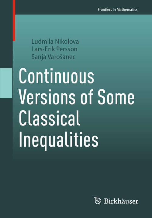 Book cover of Continuous Versions of Some Classical Inequalities (Frontiers in Mathematics)