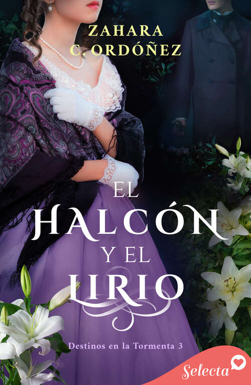 Book cover of El halcón y el lirio (Destinos en la tormenta: Volumen 3)