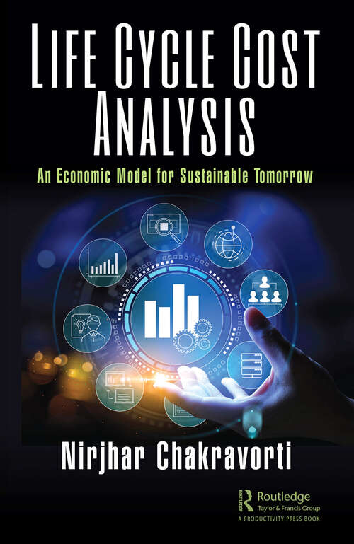 Book cover of Life Cycle Cost Analysis: An Economic Model for Sustainable Tomorrow