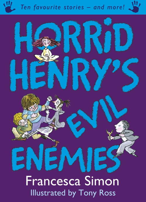 Horrid Henry's Evil Enemies: Ten Favourite Stories - and more! (Horrid Henry #1)
