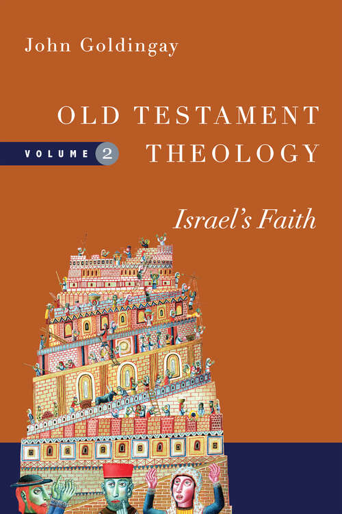 Old Testament Theology: Israel's Faith (Old Testament Theology Series #Volume 2)