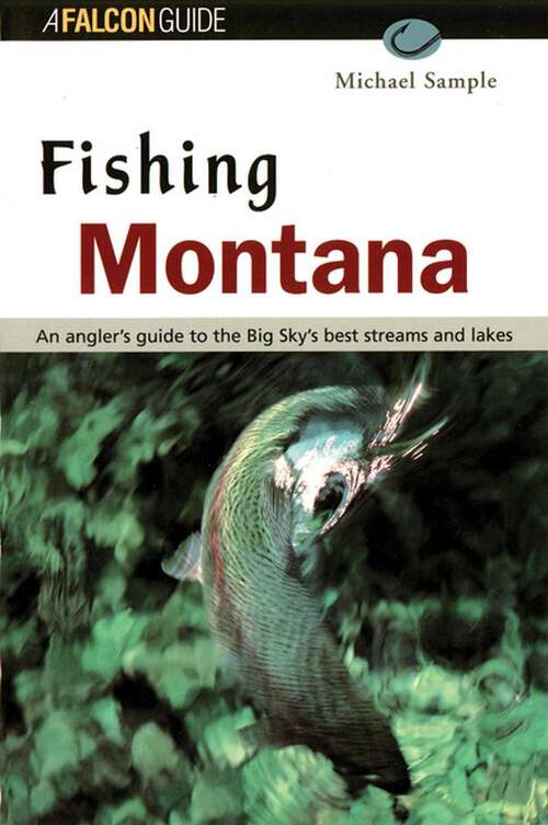 Book cover of Fishing Montana, Revised (3rd Edition) (Regional Fishing Series)