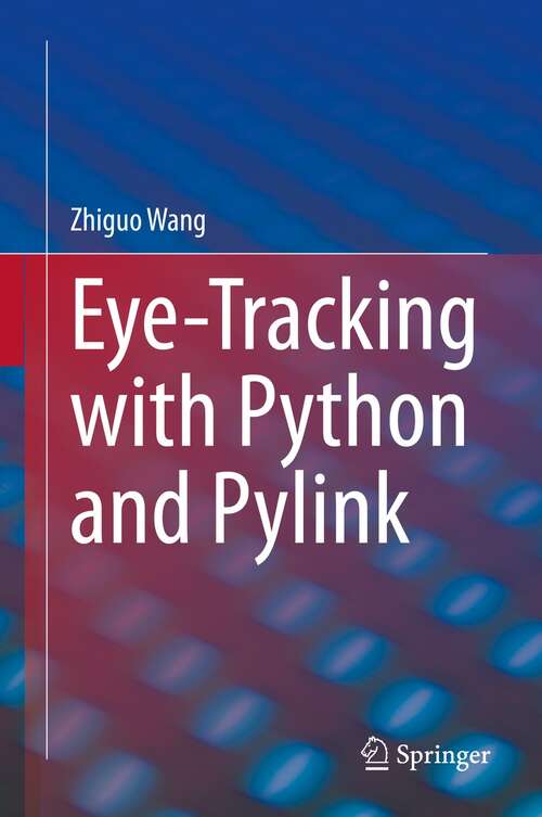 Book cover of Eye-Tracking with Python and Pylink (1st ed. 2021)