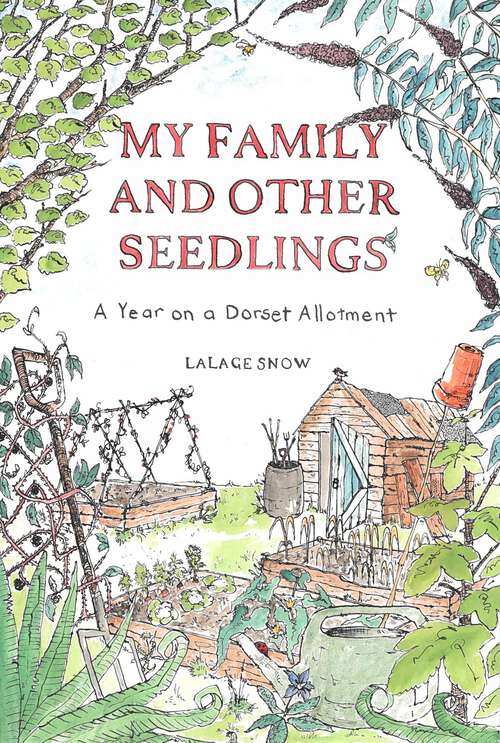 Book cover of My Family and Other Seedlings: A Year on a Dorset Allotment