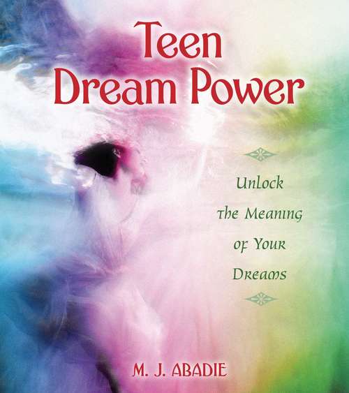 Book cover of Teen Dream Power: Unlock the Meaning of Your Dreams