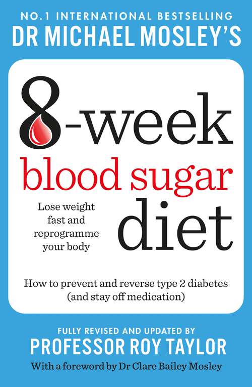 Book cover of The 8-Week Blood Sugar Diet: Lose weight fast and reprogramme your body (The Fast 800 series)