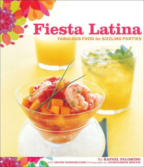 Book cover of Fiesta Latina: Fabulous Food for Sizzling Parties