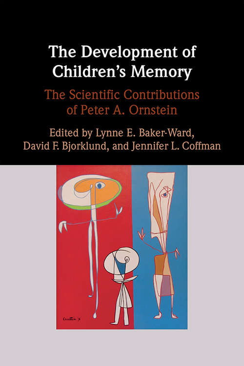 The Development of Children's Memory: The Scientific Contributions of Peter A. Ornstein