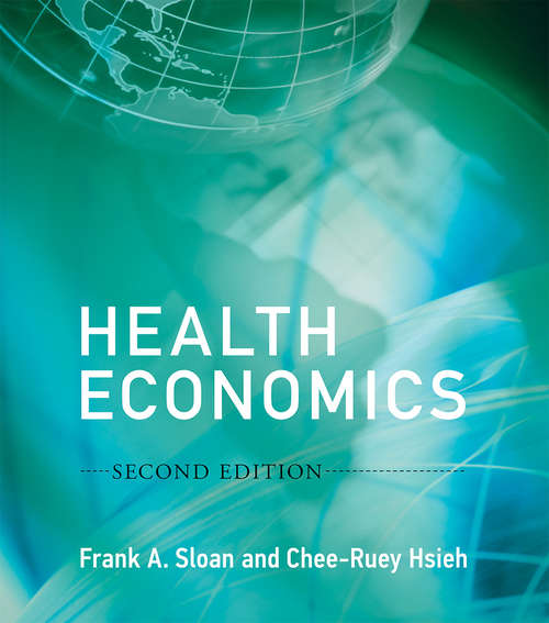 Health Economics, second edition: Kenneth Arrow And The Changing Economics Of Health Care (The\mit Press Ser. #5)