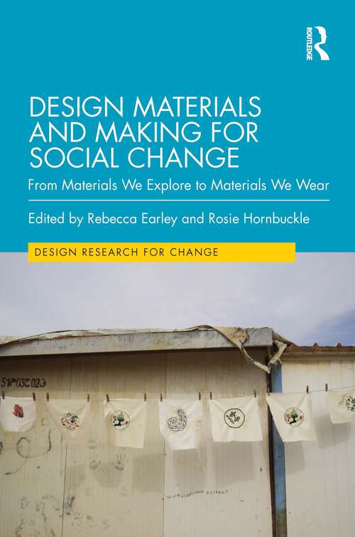 Book cover of Design Materials and Making for Social Change: From Materials We Explore to Materials We Wear (Design Research for Change)