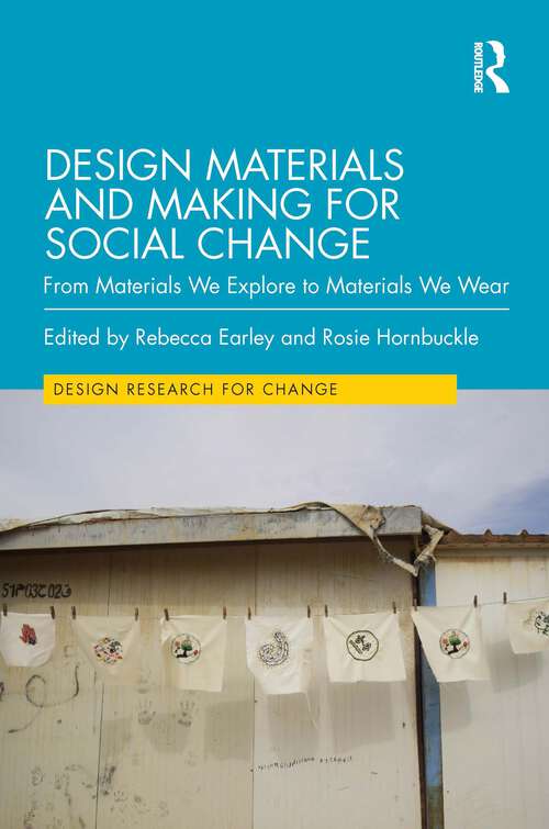 Book cover of Design Materials and Making for Social Change: From Materials We Explore to Materials We Wear (Design Research for Change)