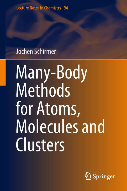 Book cover of Many-Body Methods for Atoms, Molecules and Clusters (Lecture Notes In Chemistry Ser. #94)