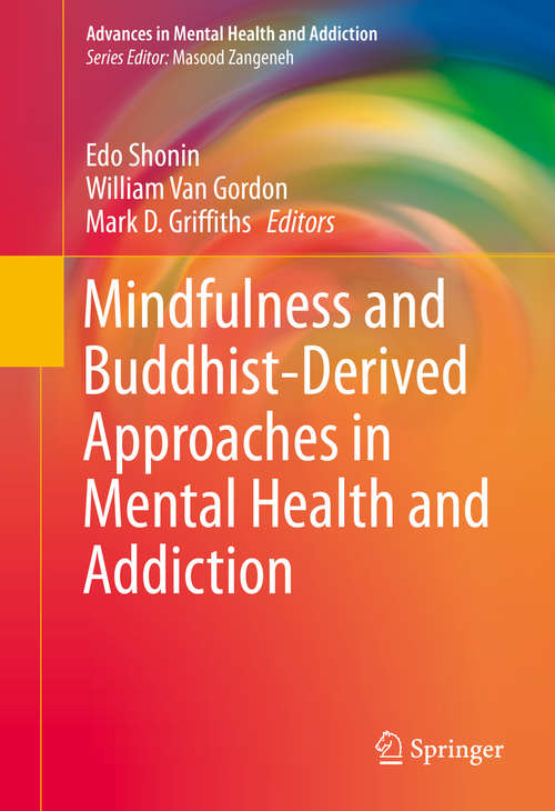 Mindfulness and Buddhist-Derived Approaches in Mental Health and Addiction