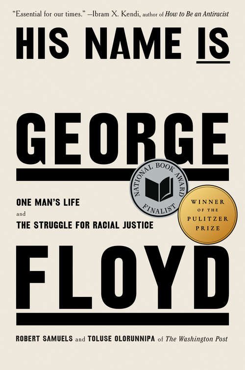 Book cover of His Name Is George Floyd: One Man's Life and the Struggle for Racial Justice