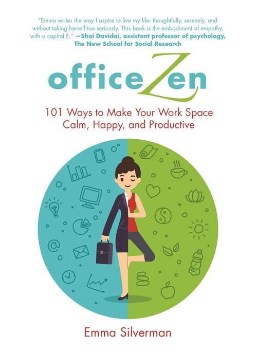 Book cover of Office Zen: 101 Ways to Make Your Work Space Calm, Happy, and Productive