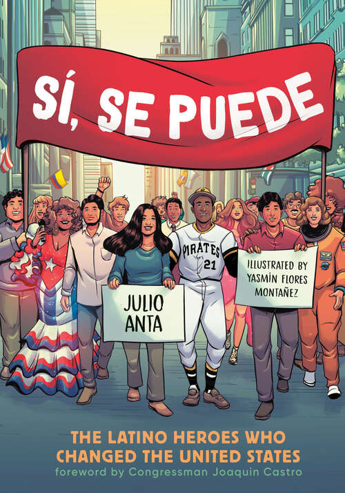 Book cover of Sí, Se Puede: The Latino Heroes Who Changed the United States