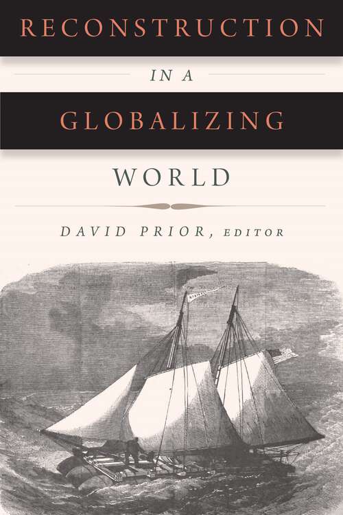 Book cover of Reconstruction in a Globalizing World (Reconstructing America)