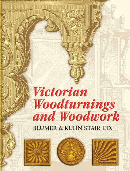 Victorian Woodturnings and Woodwork (Dover Architecture)