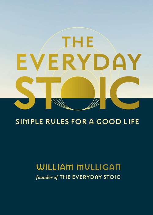 Book cover of The Everyday Stoic: Simple Rules for a Good Life