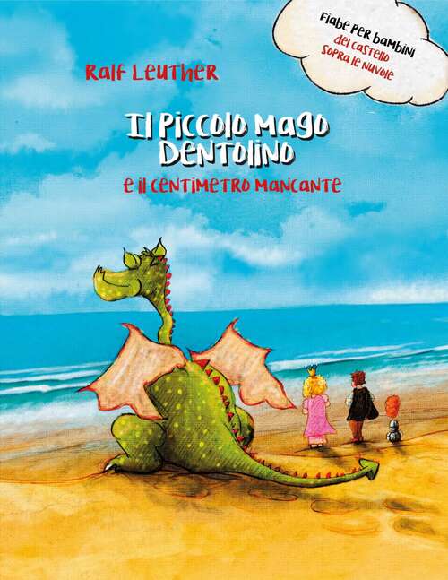 Book cover of Il piccolo mago Dentolino e il centimetro mancante (Fiabe per bambini del castello sopra le nuvole #5)