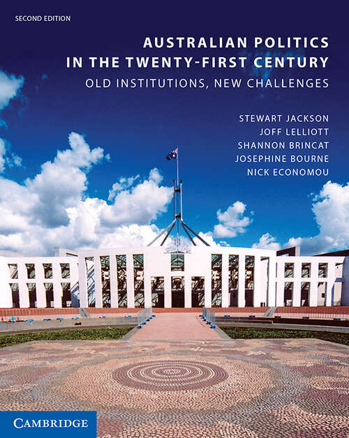 Australian Politics in the Twenty-First Century: Old Institutions, New Challenges
