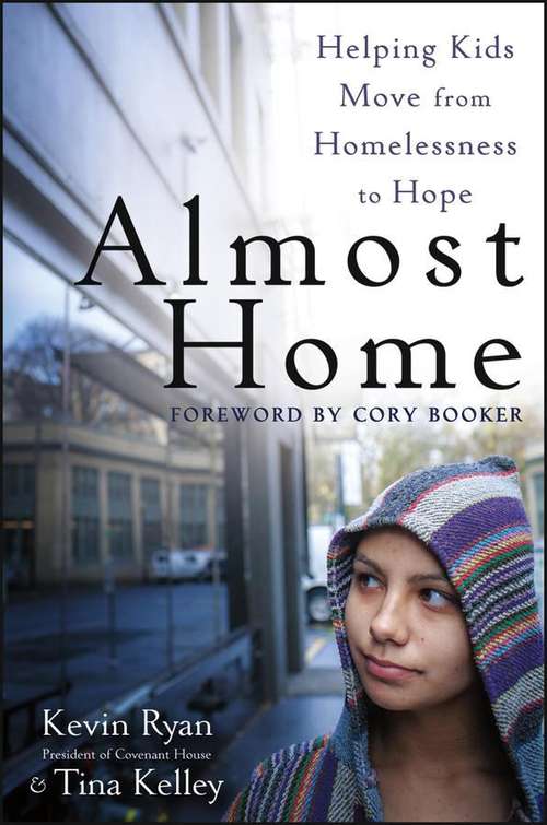 Almost Home: Helping Kids Move from Homelessness to Hope