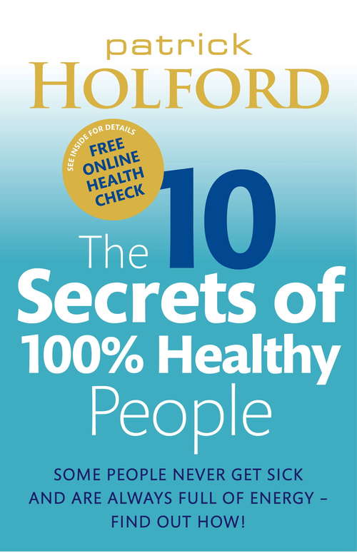 The 10 Secrets of 100% Healthy People