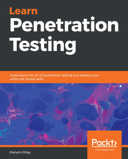 Book cover of Learn Penetration Testing: Understand the art of penetration testing and develop your white hat hacker skills