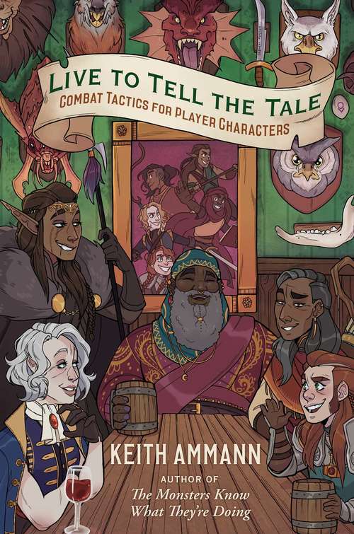 Live to Tell the Tale: Combat Tactics for Player Characters (The Monsters Know What They’re Doing #2)