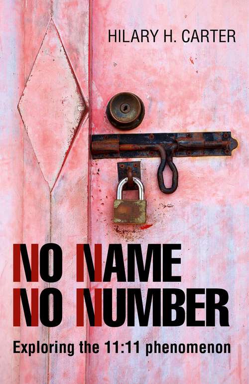 Book cover of No Name No Number: Exploring the 11:11 Phenomenon