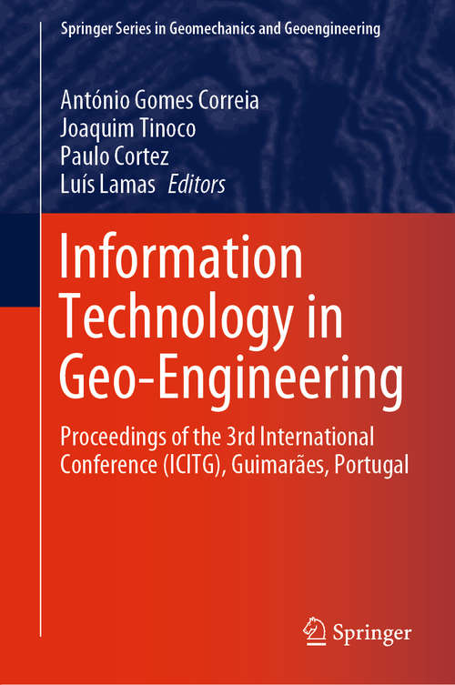 Information Technology in Geo-Engineering: Proceedings of the 3rd International Conference (ICITG), Guimarães, Portugal (Springer Series in Geomechanics and Geoengineering)