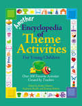 Another Encyclopedia of Theme Activities for Young Children: Over 300 Favorite Activities Created by Teachers