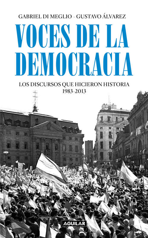 Book cover of Voces de la democracia: Los Discursos Que Hicieron Historia 1983- 2013