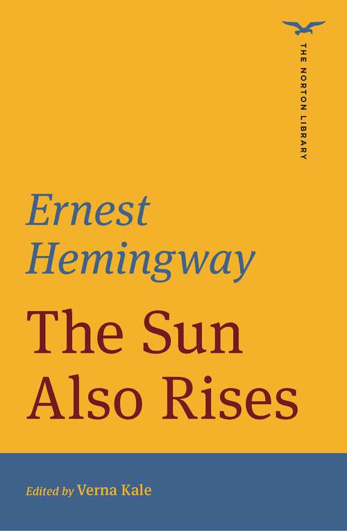 Book cover of The Sun Also Rises (First Edition) (The Norton Library)