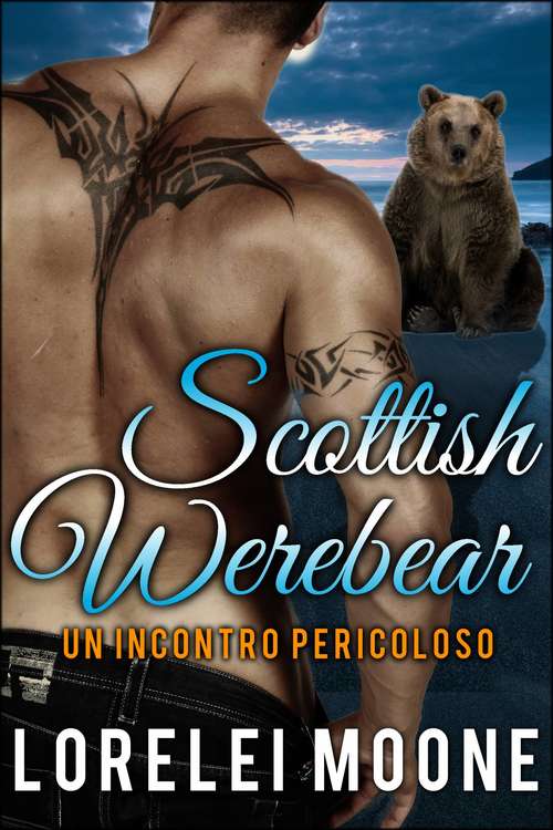 Book cover of Un Incontro Pericoloso - Scottish Werebear