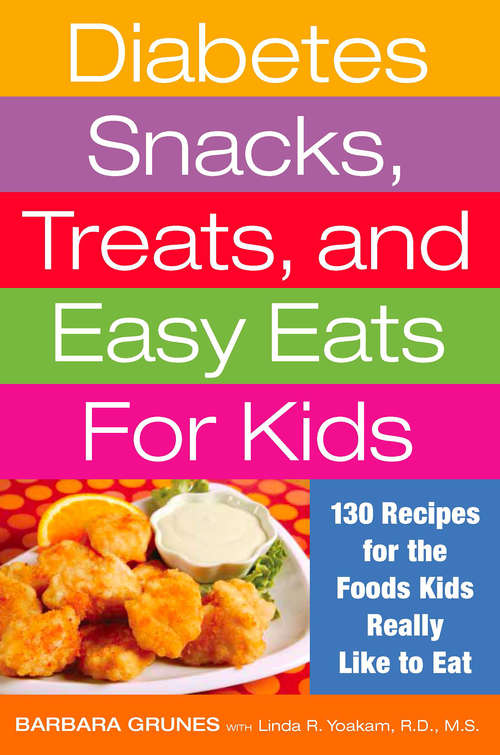 Book cover of Diabetes Snacks, Treats, and Easy Eats for Kids