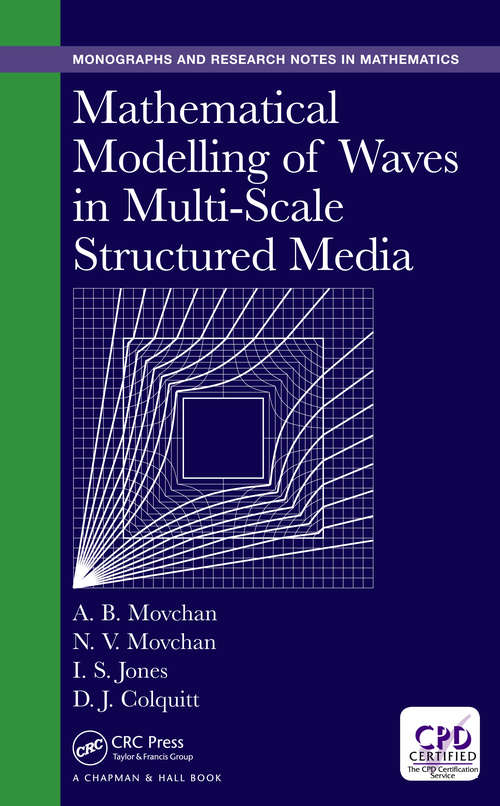 Mathematical Modelling of Waves in Multi-Scale Structured Media (Chapman & Hall/CRC Monographs and Research Notes in Mathematics)