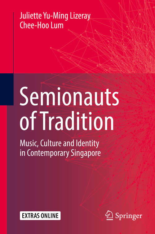 Semionauts of Tradition: Music, Culture and Identity in Contemporary Singapore