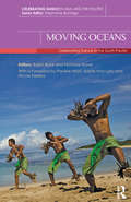 Moving Oceans: Celebrating Dance in the South Pacific (Celebrating Dance in Asia and the Pacific)