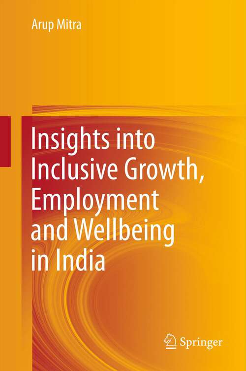 Book cover of Insights into Inclusive Growth, Employment and Wellbeing in India