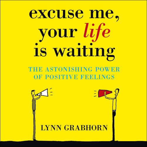 Book cover of Excuse Me, Your Life is Waiting